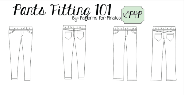 P4P University- Pants and Their Wrinkles - Patterns for Pirates