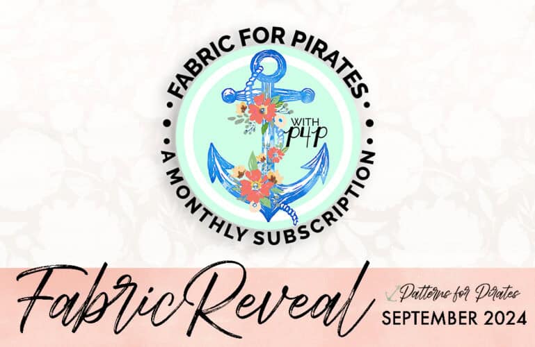 Protected: Fabric for Pirates :: September 2024 Reveal